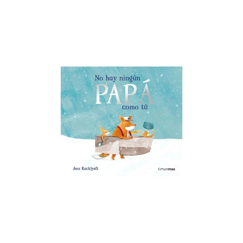 Cuento "No hay ningún papá como tú"